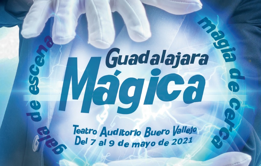 Guadalajara Mágica 2021, en el Teatro Buero Vallejo.