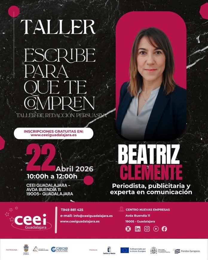 27/03/2026 Cartel del taller 'Escribe para que te compren'.. El Centro Europeo de Empresas e Innovación (CEEI Guadalajara) ha organizado para este miércoles, 22 de abril, el taller 'Escribe para que te compren', una sesión presencial diseñada para que emprendedores y pymes aprendan a escribir desde la perspectiva del cliente y no desde la empresa, utilizando técnicas de redacción persuasiva aplicadas directamente a sus textos reales, la web, un email comercial, una ficha de producto o una publicación en redes. ECONOMIA ESPAÑA EUROPA CASTILLA-LA MANCHA CEEI GUADALAJARA